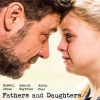 【映画レビュー】パパが遺した物語 ／ Fathers & Daughters
